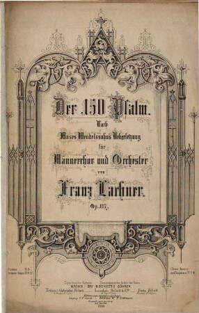 Der 150. Psalm : nach Moses Mendelssohn's Uebersetzung ; für Männerchor und Orchester ; op. 117