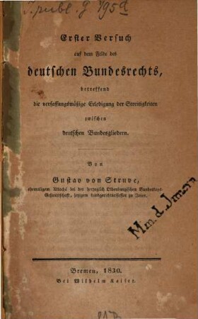 Erster Versuch auf dem Felde des deutschen Bundesrechts, betreffend die verfassungsmäßige Erledigung der Streitigkeiten zwischen deutschen Bundesgliedern