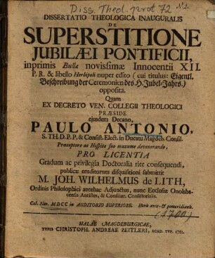 Dissertatio Theologica Inauguralis De Superstitione Jubilaei Pontificii, inprimis Bullae novissimae Innocentii XII. P. R. ...