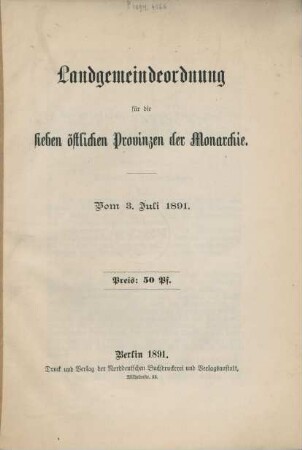 Landgemeindeordnung für die sieben östlichen Provinzen der Monarchie : vom 3. Juli 1891