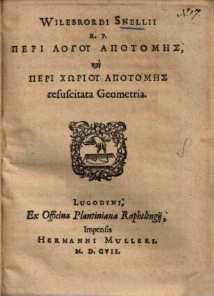 Peri Logon Apotomes kai Peri Chorion Apotomes : resuscitata Geometria