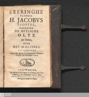 Leeringhe Van Den H. Jacobvs Apostel, Raekende De Heylighe Olye der Sieken, Ofte Het H. Olyssel