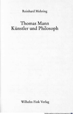 Thomas Mann : Künstler und Philosoph