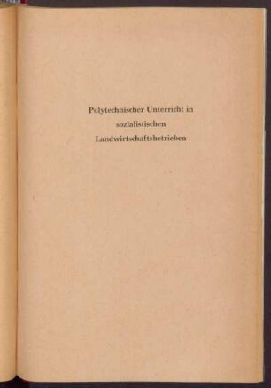 Polytechnischer Unterricht in sozialistischen Landwirtschaftsbetrieben