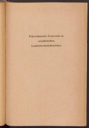 Polytechnischer Unterricht in sozialistischen Landwirtschaftsbetrieben
