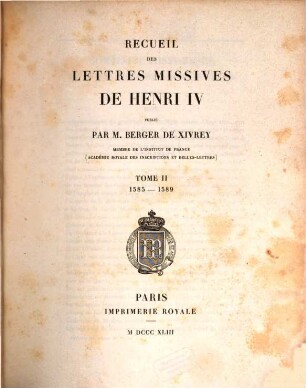 Recueil des lettres missives de Henri IV. 2, 1585 - 1589