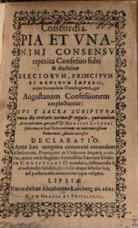 Concordia pia ... consensu repetita confessio fidei ... electorum ... qui Augustanam confessionem amplectuntur