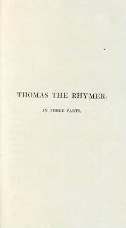 Thomas the Rhymer. In three parts