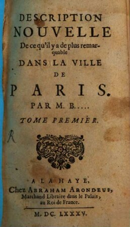 Description Nouvelle De ce qu'il y a de plus remarquable Dans La Ville De Paris, 1