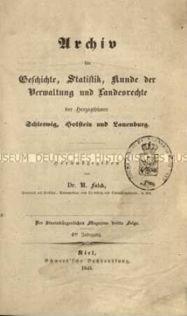 Archiv für Geschichte, Statistik, Kunde der Verwaltung und Landesrechte der Herzogthümer Schleswig, Holstein und Lauenburg. 4. Jahrgang 1845