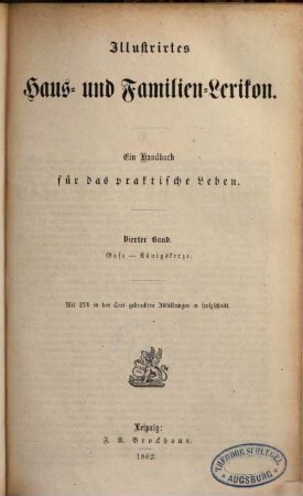 Illustrirtes Haus- und Familien-Lexikon : Ein Handbuch für das praktische Leben, 4. Gase - Königskerze