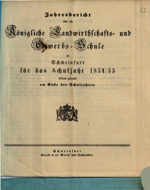 Jahresbericht der Königlichen Landwirthschafts- und Gewerbsschule zu Schweinfurt : für das Schuljahr ... 1854/55