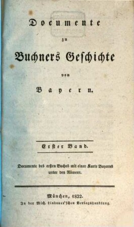 Documente zu Buchners Geschichte von Bayern, 1. Documente des ersten Buches mit einer Karte Bayerns unter den Römern