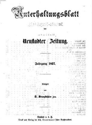 Neustadter Zeitung. Unterhaltungsblatt der Neustadter Zeitung : ältestes Amtsblatt im Amtsbezirk Neustadt a.d. Hdt.. 1857