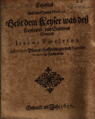 Lehrstück Auß dem Spruch Matth. 22. : Gebt dem Keyser was deß Keysers ist/ vnd Gott was Gottes ist