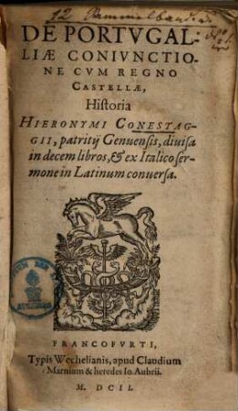 De Portugalliae coniunctione cum regno Castellae historia : div. in X libr. ; Ex italico sermone
