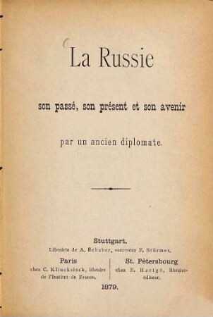 La Russie son passé, son présent et son avenir par un ancien diplomate