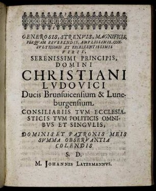 Generosis, Strenuis, Magnificis [...] Domini Christiani Ludovici Ducis Brunsuicensium & Luneburgensium [...]