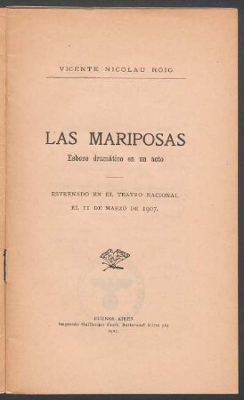 Las mariposas : esbozo dramático en un acto ; estrenado en el Teatro Nacional el 11 de marzo de 1907