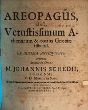 Areopagus, id est, vetustissimum Athenarum et totius Graeciae tribunal