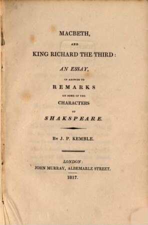 Macbeth, and King Richard the Third : an essay, in answer to remarks on some of the characters of Shakespeare