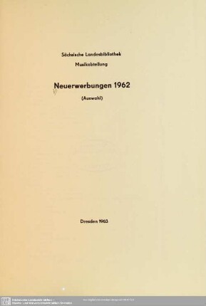 1962: Neuerwerbungen / Sächsische Landesbibliothek, Musikabteilung