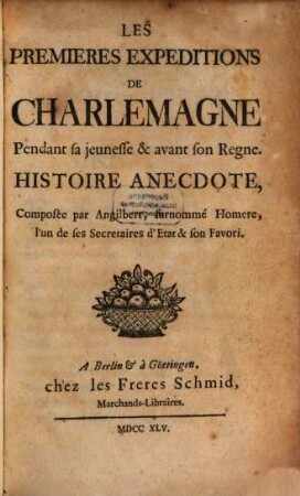 Les Premieres Expeditions De Charlemagne Pendant sa jeunesse & avant son Regne : Histoire Anecdote