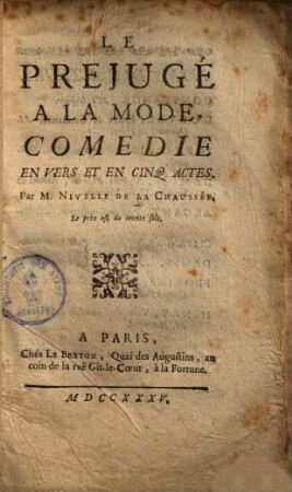 Le prejugé à la mode : comédie en vers et en cinq acte