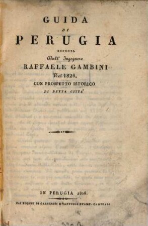 Guida di Perugia : con prospetto istorico di detta città