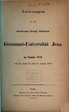 Vorlesungen an der Gesamt-Universität Jena : im .... 1870, 1870. Sommer