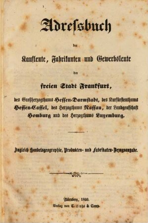 Adressbuch aller Länder der Erde der Kaufleute, Fabrikanten, Gewerbtreibenden, Gutsbesitzer etc : Zugleich Handelsgeographie, Produkten- u. Fabrikanten-Bezugs-Angabe, [4]