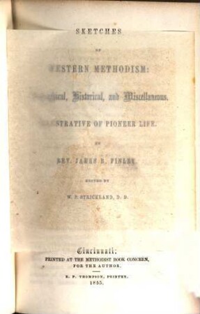 Sketches of Western Methodism: biographical, historical, and miscellaneous : Illustrative of pioneer Life. Edit. by W. P. Strickland