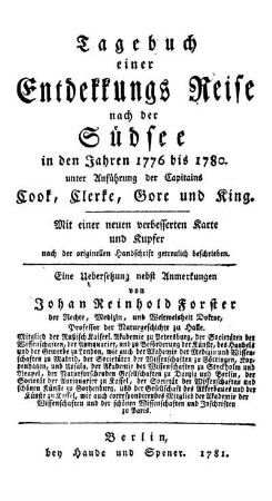 Tagebuch einer Entdekkungs Reise nach der Südsee in den Jahren 1776 bis 1780 unter Anführung der Capitains Cook, Clerke, Gore und King