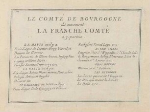Le Comté de Bourgogne dit autrement la Franche Comté a 3 parties: La Haute, La Basse, Le bailliage de Dole, Autres villes, Gros bourgs und Les Rivieres