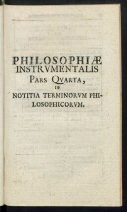Philosophiae Instrumentalis Pars Quarta, De Notitia Terminorum Philosophicorum