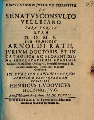 Dispvtationis Jvridicae Tripartitae De Senatvsconsvlto Velleiano. Pars ..., 3