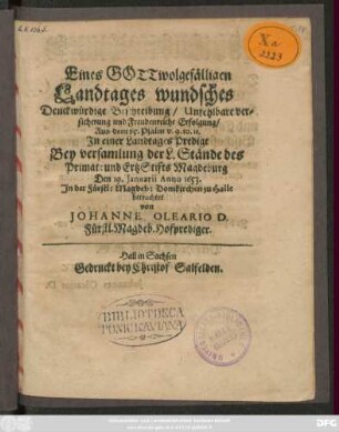 Eines Gottwolgefälligen Landtages wundsches Denckwürdige Beschreibung ... In einer Landtages Predigt Bey versamlung der L. Stände des ... Ertz Stifts Magdeburg Den 19. Januarii Anno 1653. ... zu Halle