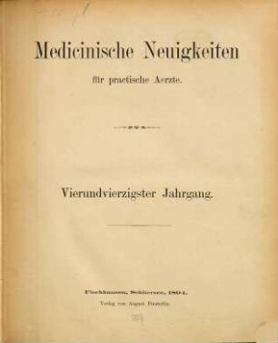Medizinische Neuigkeiten für praktische Ärzte : Centralbl. für d. Fortschritte d. gesamten medizin. Wissenschaften. 44. 1894