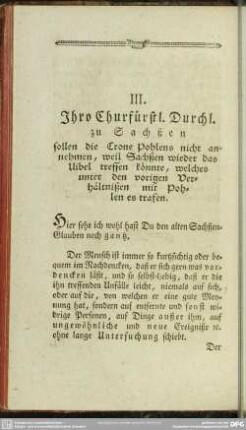 III. Ihro Churfürstl. Durchl. zu Sachßen sollen die Crone Pohlens nicht annehmen, weil Sachsen wieder das Uibel treffen könnte, welches unter den vorigen Verhältnißen mit Pohlen es trafen