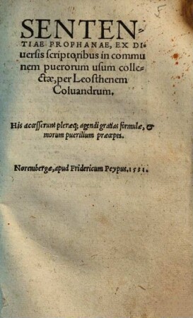 Sententiae Prophanae : Ex Diuersis scriptoribus in communem puerorum usum collectae