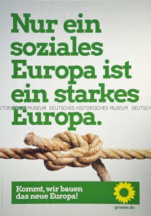 Plakat von Bündnis 90/ Die Grünen zur Wahl des Europäischen Parlaments im Mai 2019, mit dem Motto: Kommt, wir bauen das neue Europa! gruene.de