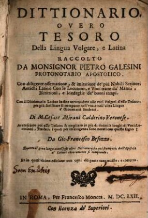 Dittionario, overo tesoro della lingua volgare, e latina : con diligente osservatione e imitatione de ̀più Nobili Scrittori Antichi Latini ; Con il Dittionario latino ... di Cesare Mirani Calderino Veronese