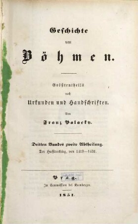 Geschichte von Böhmen : größtentheils nach Urkunden und Handschriften, 3,2. Der Hussitenkrieg : von 1419 - 1431