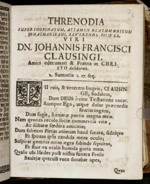 Threnodia Super Inopinatum, Attamen Beatum Obitum Jonathanis Sui, Reverendi, Pii & Cl. Viri Dn. Johannis Francisci Clausingi, Amici edecumati & Fratris in Christo desiderati