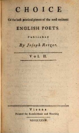 Choice Of the best poetical pieces of the most eminent English Poets. 2
