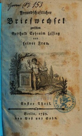 Freundschaftlicher Briefwechsel zwischen Gotthold Ephraim Lessing und seiner Frau, Erster Theil