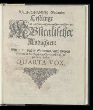 Erstlinge musicalischer Andachten ... Quarta Vox