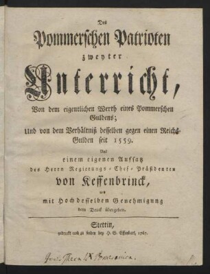 Des Pommerschen Patrioten zweyter Unterricht, Von dem eigentlichen Werth eines Pommerschen Guldens; Und von dem Verhältniß desselben gegen einen Reichs-Gulden seit 1559.