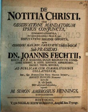 De notitia Christi, cum observatione mandatorum ipsius coniuncta, commentatiuncula : ad locum Johanneum, I. Epist. II. 3. 4. disputationi Halensi opposita