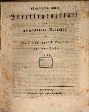 Königlich-baierisches Intelligenzblatt : ein allgemeiner Anzeiger für das Königreich Baiern. 1812
